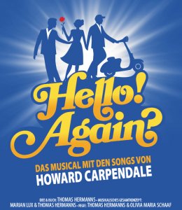 HELLO! AGAIN? Das Musical mit den Songs von Howard Carpendale